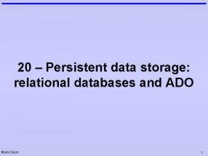 20 Persistent data storage relational databases and ADO