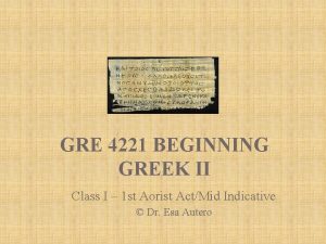 GRE 4221 BEGINNING GREEK II Class I 1