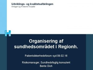 Udviklings og kvalitetsafdelingen Amager og Hvidovre Hospital Organisering