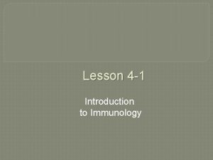 Lesson 4 1 Introduction to Immunology Overview Immunology