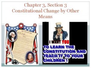 Chapter 3 Section 3 Constitutional Change by Other