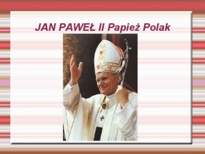 JAN PAWE II Papie Polak Tytu Urodzi si