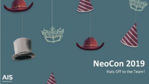 Neo Con 2019 Hats Off to the Team