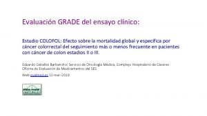 Evaluacin GRADE del ensayo clnico Estudio COLOFOL Efecto