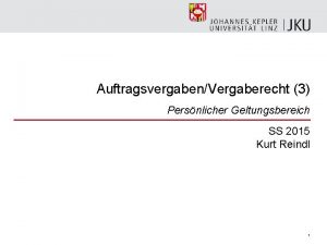 AuftragsvergabenVergaberecht 3 Persnlicher Geltungsbereich SS 2015 Kurt Reindl