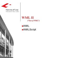 WML II Son of WML n WMLScript WML