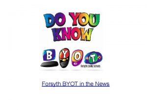 Forsyth BYOT in the News Why BYOT Increases