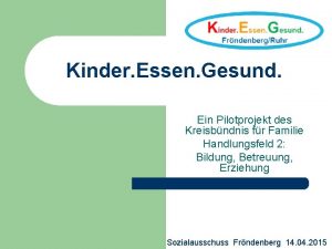 Kinder Essen Gesund Ein Pilotprojekt des Kreisbndnis fr