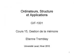 Ordinateurs Structure et Applications GIF1001 Cours 15 Gestion