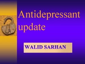 Antidepressant update Antidepressants TCAs Is SSR V e
