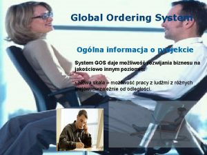 Global Ordering System Oglna informacja o projekcie System