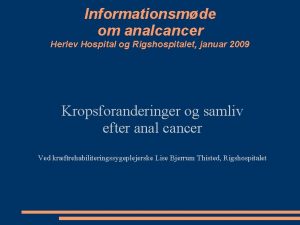Informationsmde om analcancer Herlev Hospital og Rigshospitalet januar
