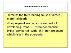 Thromboembolic disease remains the third leading cause of