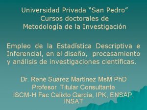 Universidad Privada San Pedro Cursos doctorales de Metodologa