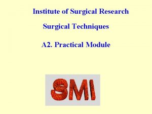 Institute of Surgical Research Surgical Techniques A 2