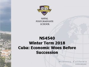 NS 4540 Winter Term 2018 Cuba Economic Woes