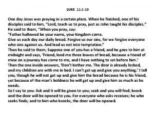 LUKE 11 1 10 One day Jesus was