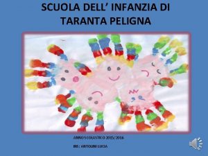 SCUOLA DELL INFANZIA DI TARANTA PELIGNA ANNO SCOLASTICO