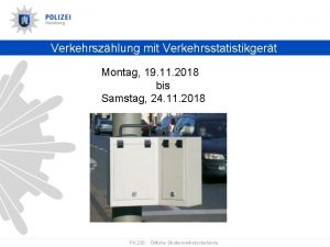 Verkehrszhlung mit Verkehrsstatistikgert Montag 19 11 2018 bis