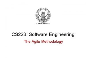 CS 223 Software Engineering The Agile Methodology Recap