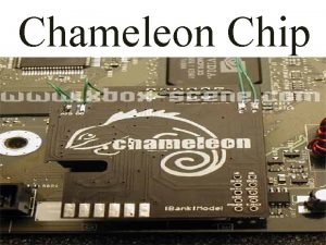 Chameleon Chip Topics Covered 1 Introduction 2 Multifunction