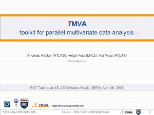 TMVA toolkit for parallel multivariate data analysis Andreas