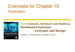 Exercises for Chapter 18 Replication From Coulouris Dollimore