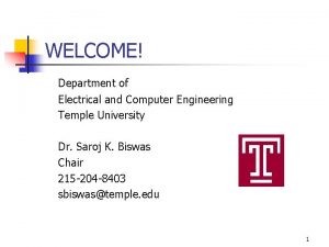 WELCOME Department of Electrical and Computer Engineering Temple