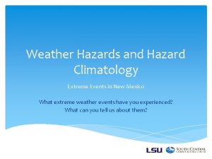 Weather Hazards and Hazard Climatology Extreme Events in