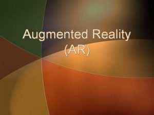 Augmented Reality AR Pengertian Augmented Reality u Augmented