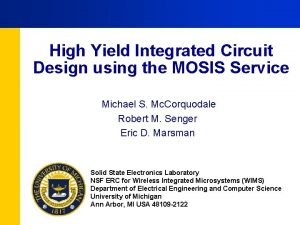 High Yield Integrated Circuit Design using the MOSIS