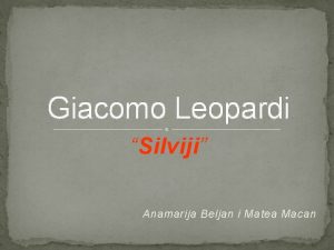 Giacomo Leopardi Silviji Anamarija Beljan i Matea Macan