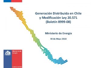 Generacin Distribuida en Chile y Modificacin Ley 20