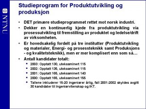 Studieprogram for Produktutvikling og produksjon DET primre studieprogrammet