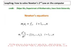 Leapfrog how to solve Newtons 2 nd Law