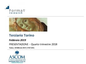 Terziario Torino Febbraio 2019 PRESENTAZIONE Quarto trimestre 2018