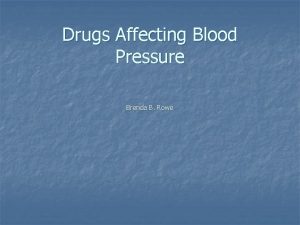 Drugs Affecting Blood Pressure Brenda B Rowe Vasopressors