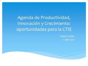 Agenda de Productividad Innovacin y Crecimiento oportunidades para