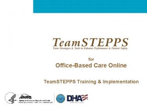 for OfficeBased Care Online Team STEPPS Training Implementation