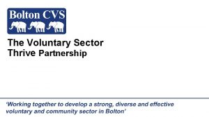 The Voluntary Sector Thrive Partnership Grant Agreement between