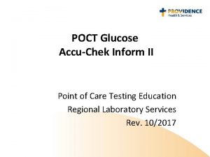 POCT Glucose AccuChek Inform II Point of Care