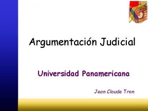 Argumentacin Judicial Universidad Panamericana Jean Claude Tron 1
