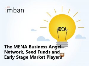 The MENA Business Angel Network Seed Funds and