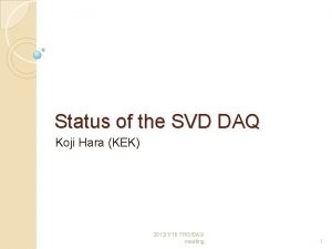 Status of the SVD DAQ Koji Hara KEK