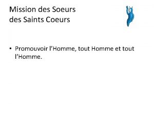 Mission des Soeurs des Saints Coeurs Promouvoir lHomme