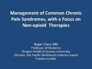 Management of Common Chronic Pain Syndromes with a