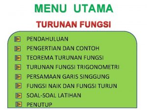 Fungsi dari menu turunan adalah Fungsi dari menu turunan adalah