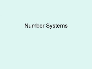 Number Systems Decimal Numbers Decimal stands for 10