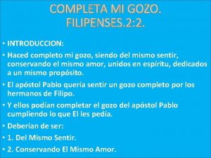 COMPLETA MI GOZO FILIPENSES 2 2 INTRODUCCION Haced
