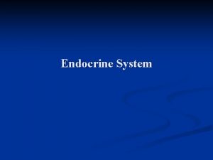 Endocrine System Endocrine pharmacology vs endocrine physiology Hormones